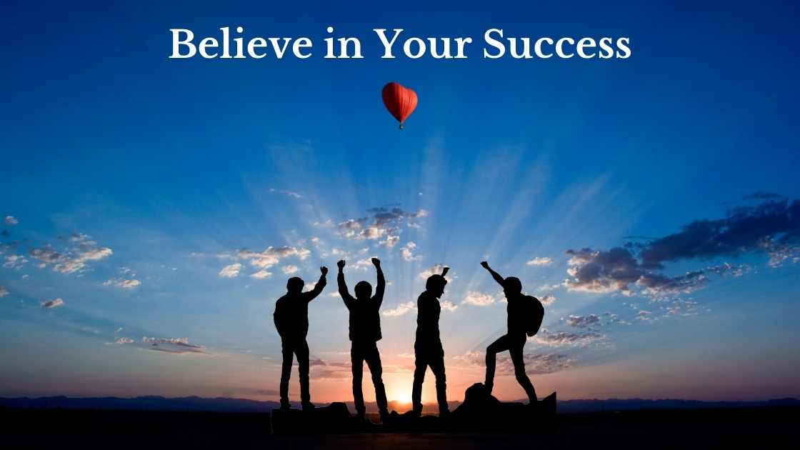 HOW TO BELIEVE IN YOUR SUCCESS